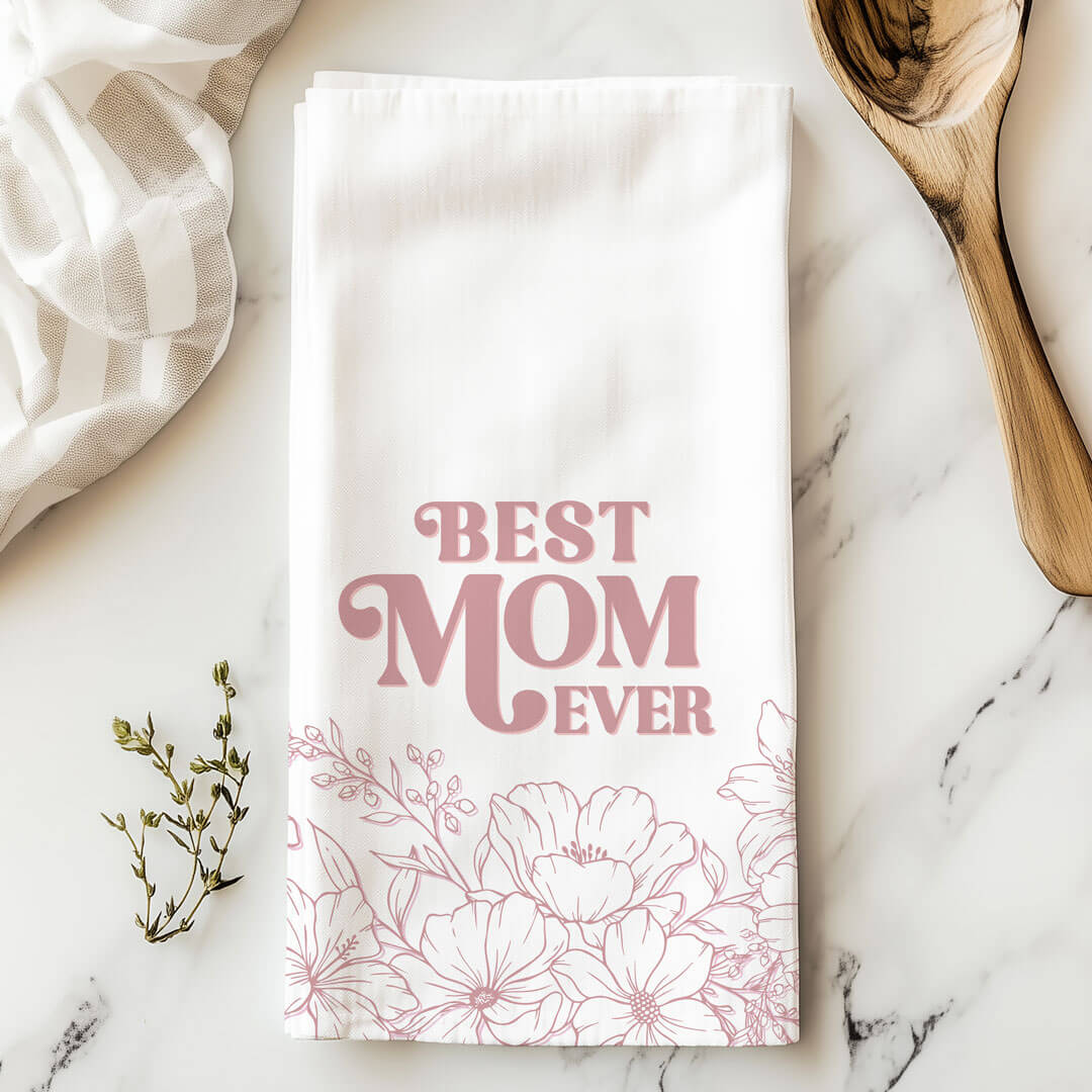 Tea Towel | Best Mom Ever